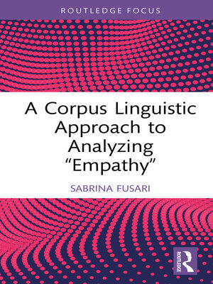 cover image of A Corpus Linguistic Approach to Analyzing 'Empathy'
